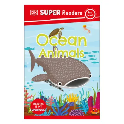 "DK Super Readers Pre-Level Ocean Animals" - "" ("DK")