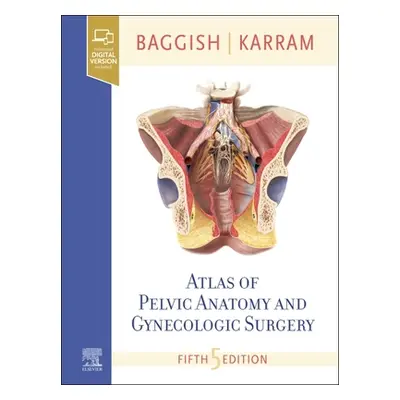 "Atlas of Pelvic Anatomy and Gynecologic Surgery" - "" ("Baggish Michael S.")