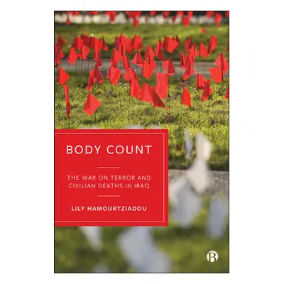 "Body Count: The War on Terror and Civilian Deaths in Iraq" - "" ("Hamourtziadou Lily")