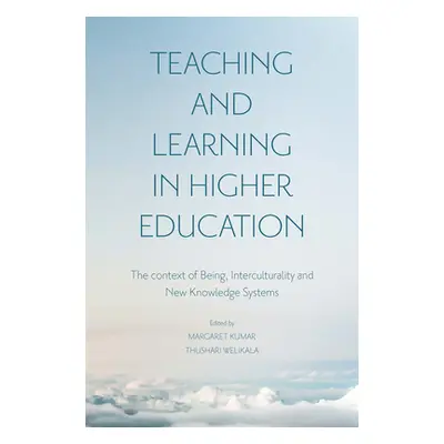 "Teaching and Learning in Higher Education: The Context of Being, Interculturality and New Knowl