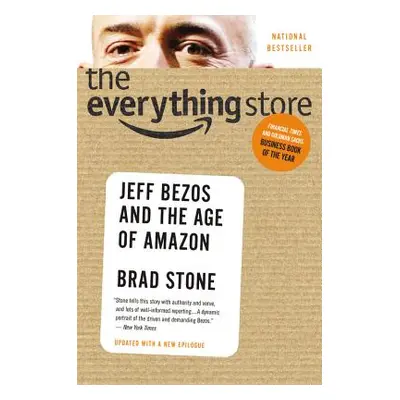 "The Everything Store: Jeff Bezos and the Age of Amazon" - "" ("Stone Brad")