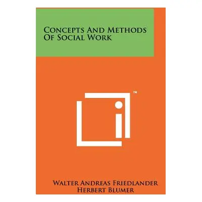 "Concepts And Methods Of Social Work" - "" ("Friedlander Walter Andreas")