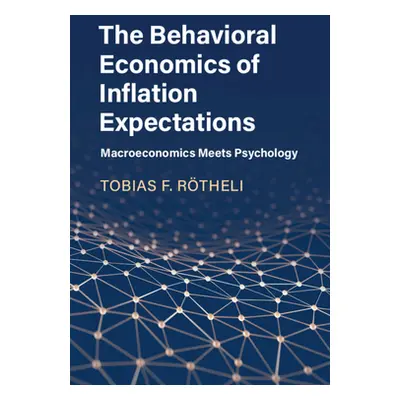 "The Behavioral Economics of Inflation Expectations" - "" ("Rtheli Tobias F.")