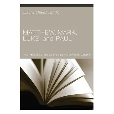 "Matthew, Mark, Luke, and Paul" - "" ("Smith David Oliver")