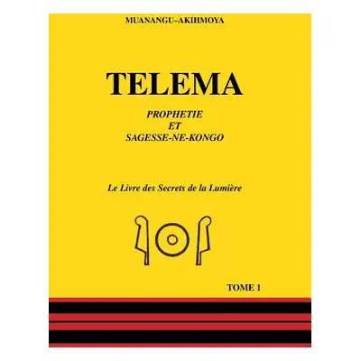 "Telema: Tome 1" - "" ("Akihmoya Muanangu")