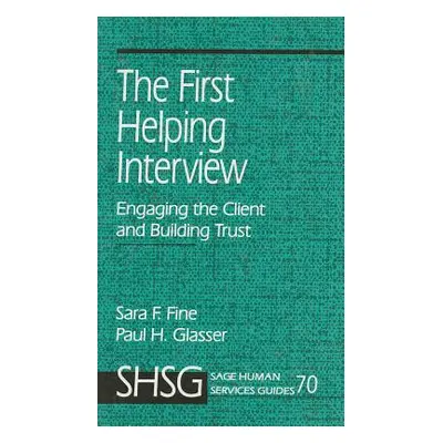 "The First Helping Interview: Engaging the Client and Building Trust" - "" ("Fine Sara F.")