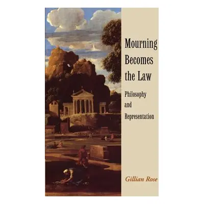 "Mourning Becomes the Law: Philosophy and Representation" - "" ("Rose Gillian")