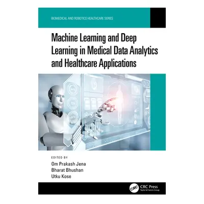 "Machine Learning and Deep Learning in Medical Data Analytics and Healthcare Applications" - "" 