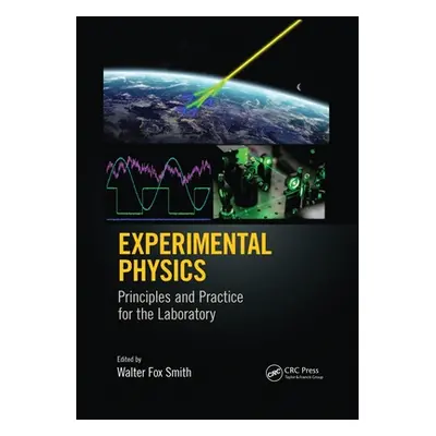 "Experimental Physics: Principles and Practice for the Laboratory" - "" ("Smith Walter Fox")