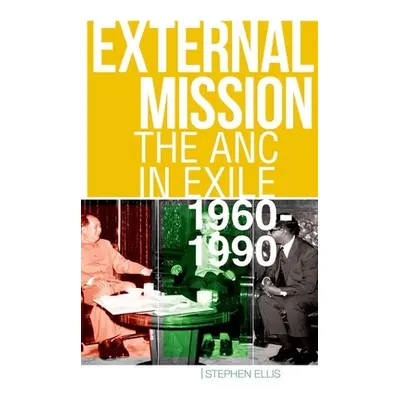 "External Mission: The ANC in Exile, 1960-1990" - "" ("Ellis Stephen")