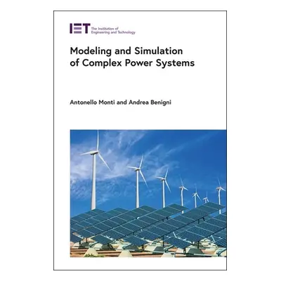 "Modeling and Simulation of Complex Power Systems" - "" ("Monti Antonello")