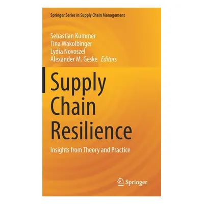 "Supply Chain Resilience: Insights from Theory and Practice" - "" ("Kummer Sebastian")