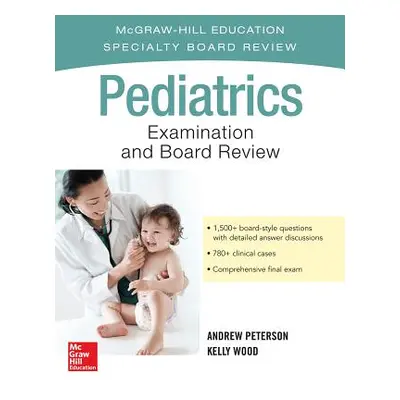 "Pediatrics Examination and Board Review" - "" ("Peterson Andrew")