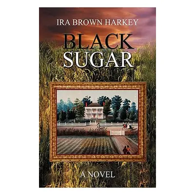 "Black Sugar" - "" ("Harkey Ira Brown")