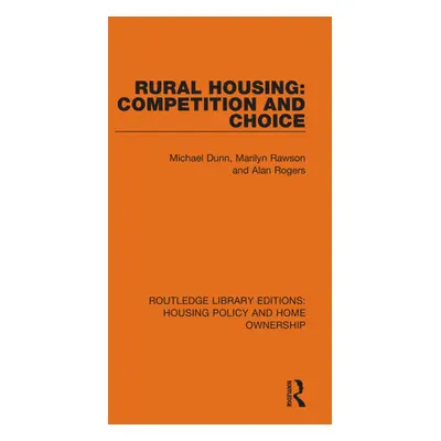 "Rural Housing: Competition and Choice" - "" ("Dunn Michael")