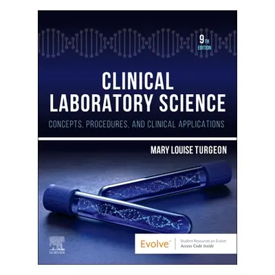 "Clinical Laboratory Science: Concepts, Procedures, and Clinical Applications" - "" ("Turgeon Ma