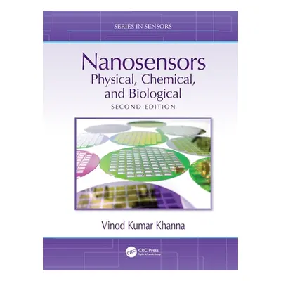 "Nanosensors: Physical, Chemical, and Biological" - "" ("Khanna Vinod Kumar")