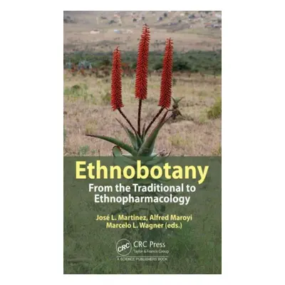 "Ethnobotany: From the Traditional to Ethnopharmacology" - "" ("Martinez Jos L.")