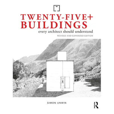 "Twenty-Five+ Buildings Every Architect Should Understand: Revised and Expanded Edition" - "" ("