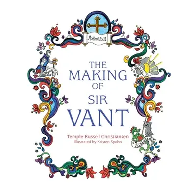 "The Making of Sir Vant" - "" ("Christiansen Temple Russell")