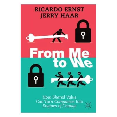 "From Me to We: How Shared Value Can Turn Companies Into Engines of Change" - "" ("Ernst Ricardo