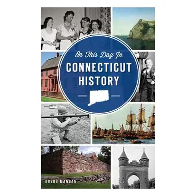 "On This Day in Connecticut History" - "" ("Mangan Gregg")