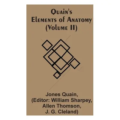 "Quain'S Elements Of Anatomy (Volume Ii)" - "" ("Quain Jones")