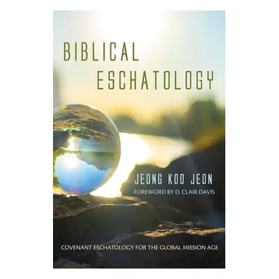 "Biblical Eschatology" - "" ("Jeon Jeong Koo")