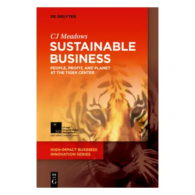 "Sustainable Business: People, Profit, and Planet at the Tiger Center" - "" ("Meadows Cj")