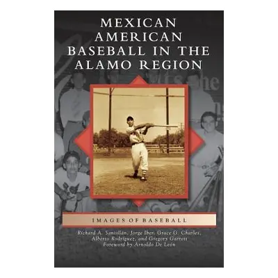 "Mexican American Baseball in the Alamo Region" - "" ("Charles Grace Guajardo")