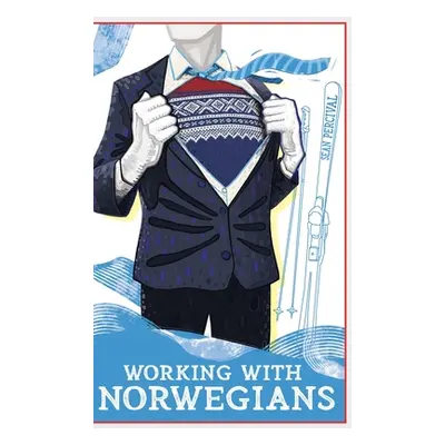 "Working with Norwegians: The guide to work culture in Norway" - "" ("Percival Sean")