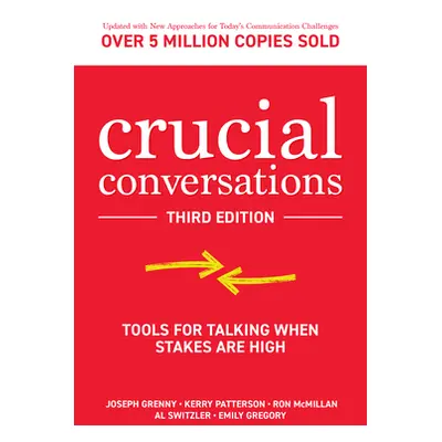 "Crucial Conversations: Tools for Talking When Stakes Are High" - "" ("Patterson Kerry")