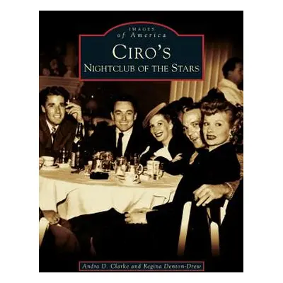 "Ciro's: Nightclub of the Stars" - "" ("Clarke Andra D.")