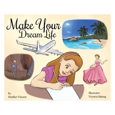 "Make Your Dream Life" - "" ("Vincent Heather")