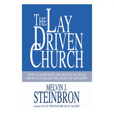 "The Lay-Driven Church" - "" ("Steinbron Melvin J.")