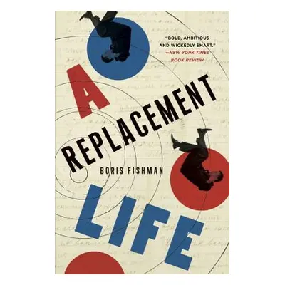 "A Replacement Life" - "" ("Fishman Boris")