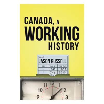 "Canada, a Working History" - "" ("Russell Jason")