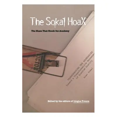 "The Sokal Hoax: The Sham That Shook the Academy" - "" ("Lingua Franca")