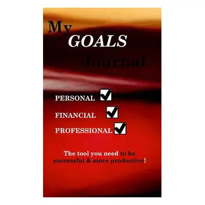 "My GOALS Journal" - "" ("Stevenson Jacqueline H.")