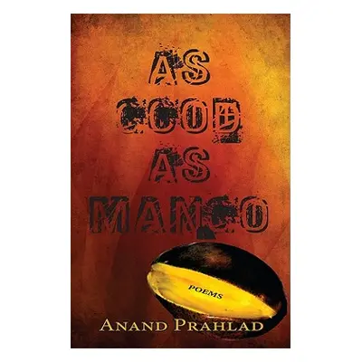 "As Good as Mango" - "" ("Prahlad Anand")