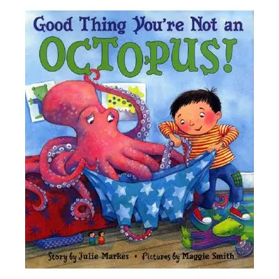 "Good Thing You're Not an Octopus!" - "" ("Markes Julie")