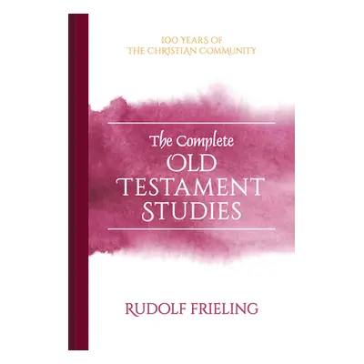 "The Complete Old Testament Studies" - "" ("Frieling Rudolf")