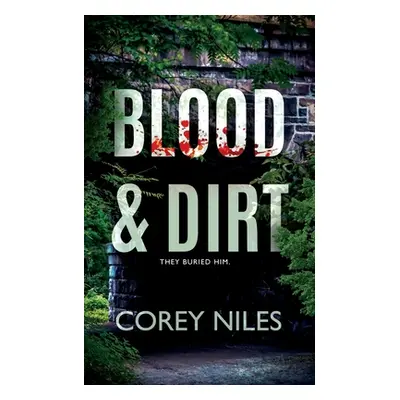 "Blood & Dirt" - "" ("Niles Corey")