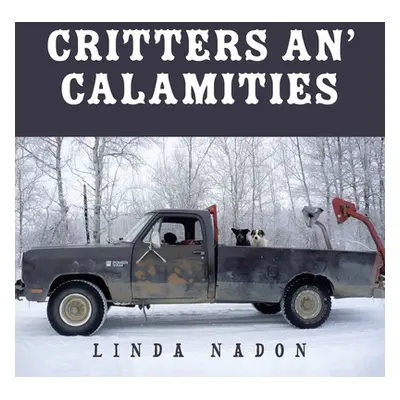 "Critters An' Calamities" - "" ("Nadon Linda")