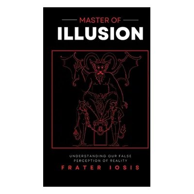 "Master of Illusion" - "" ("Iosis Frater")