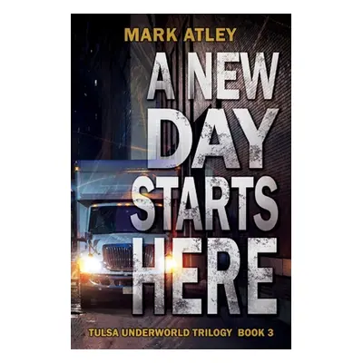 "A New Day Starts Here" - "" ("Atley Mark")