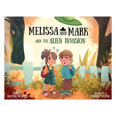 "Melissa and Mark and the Alien Invasion" - "" ("Dolphin-McNally Sophie")