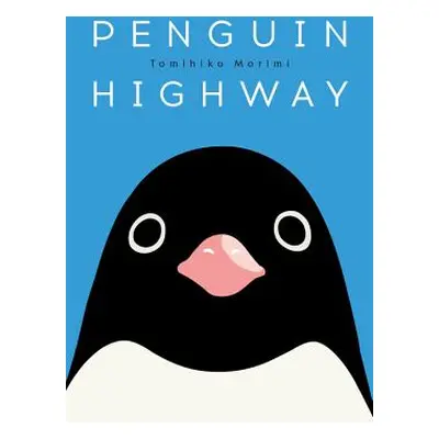 "Penguin Highway" - "" ("Morimi Tomihiko")