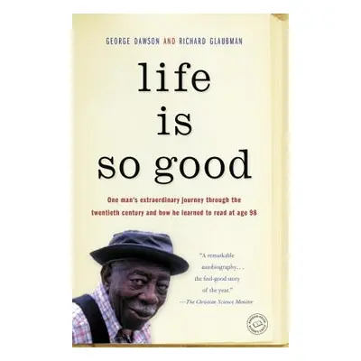 "Life Is So Good" - "" ("Dawson George")