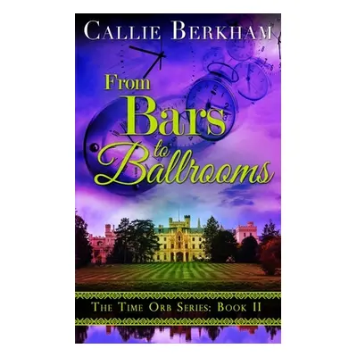 "From Bars to Ballrooms" - "" ("Berkham Callie")